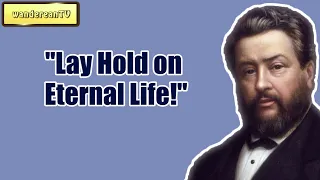 Lay Hold on Eternal Life! || Charles Spurgeon - Volume 37: 1891