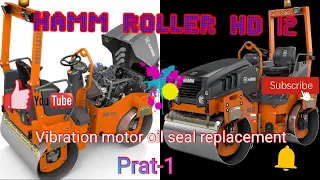 HAMM ROLLER HD 12 VIBRATION MOTOR OIL SEAL REPLACEMENT