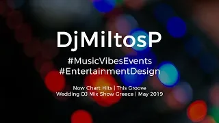 Wedding DJ Music Mix - Now Chart Hits | Dj Miltos P | May 2019