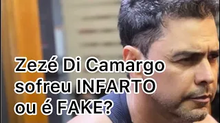 ZEZÉ DI CAMARGO SOFREU INFARTO OU É FAKE?