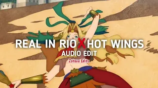 Real in Rio X Hot Wings - Rio & I Wanna party [edit audio]