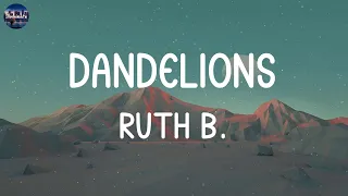 Ruth B. - Dandelions (Lyrics) | Rema, Ed Sheeran,... (MIX LYRICS)