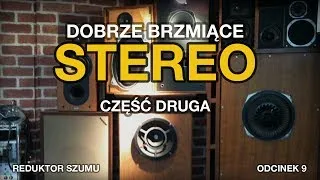 Dobrze brzmiące stereo cz.2 - odc.9 [Reduktor Szumu]