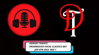 DOMSKY TRANCE PROGRESSIVE VOCAL CLASSICS DAY JAN 6TH 2023   MIX 1 OF 6