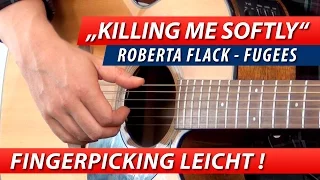 GITARRE LERNEN FINGERPICKING LEICHT ★ Killing Me Softly ► Roberta Flack / Fugees