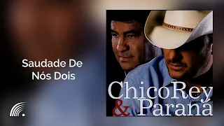 Chico Rey & Paraná - Saudade De Nós Dois - É Tempo de Se Apaixonar