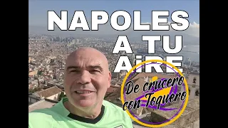 Napoles a tu aire para cruceristas. De crucero con Toquero.