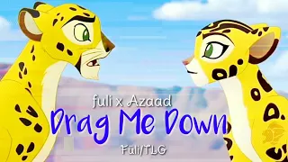 TLG • Fuli and Azaad | Drag Me Down AMV