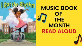 I Got the Rhythm | Read Aloud | Music Book of the Month