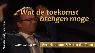 Wat de toekomst brengen moge - samenzang Marco den Toom & Bert Noteboom