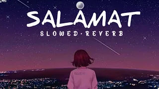 salamat [ slowed reverb ] - Arjit Singh || use headphones 🎧 for Better experience