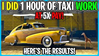 I Spent 1 Hour Doing TAXI Work With 5X PAY In GTA 5 Online! (GTA 5 TAXI)