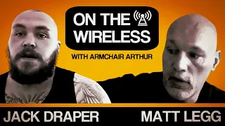 'ON THE WIRELESS' with MATT LEGG & JACK DRAPER | FULL PODCAST