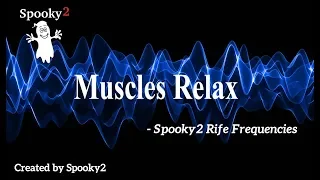 Muscles Relax - Spooky2 Rife Frequencies