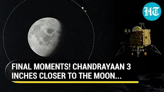 Chandrayaan-3 One Step Away From Moon Landing; Final Deboosting Done, Countdown Begins | Details