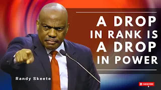 A Drop in Rank is a Drop in Power | Randy Skeete