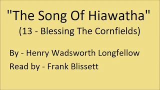 "The Song Of Hiawatha: XIII (Blessing The Cornfields)", by Henry Wadsworth Longfellow