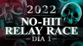 NO-HIT RELAY RACE 2022 💀 DÍA 1