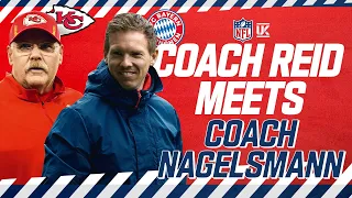 NFL Coach & Football Coach Compare Notes! | Andy Reid Meets Julian Nagelsmann | NFL UK