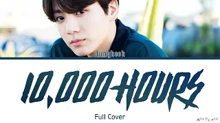 Jungkook 10000 Hours Full Cover Lyrics