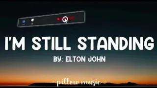 Elton John- I'm still standing (1hour)Lyrics by Pillow