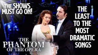 The Least To Most DRAMATIC Songs | Phantom of the Opera