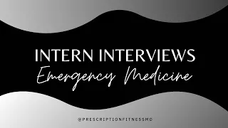 Intern Interviews: Emergency Medicine