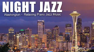 Night Jazz - Washington, D.C - Melody Jazz Music - Relaxing Ethereal Piano Jazz Music for Sleep