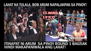 BOB ARUM NAPALAKPAK SA PINOY! ITINAPAT NA KALABAN SA  PINOY ROUND 1 BAGSAK