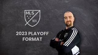 MLS101 - 2023 MLS Cup Playoff Format