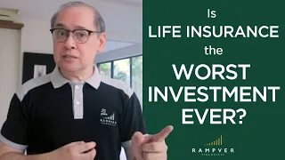 IS LIFE INSURANCE THE WORST INVESTMENT EVER? - Rex Mendoza, Rampver Financials