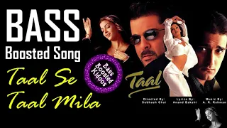 Taal Se Taal Mila - Bass Boosted Song - Hindi - Use Earphones For Better Audio Experience 🎧🎵🎵🎶🎶