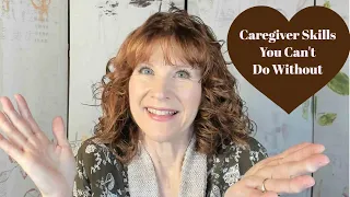 Caregiver Skills You Can't Do Without