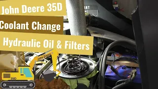 John Deere 35D Excavator: Replacing Hydraulic Oil & Filters / Coolant Drain & Fill