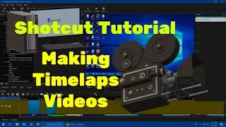 Shotcut Tutorial How to make a Timelaps Video