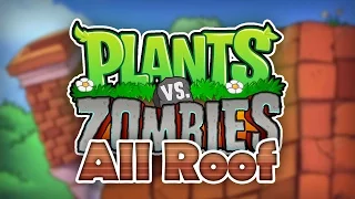 Plants vs Zombies - Roof (All Levels)