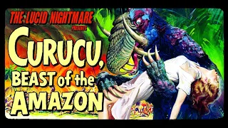 The Lucid Nightmare - Curucu, Beast of the Amazon