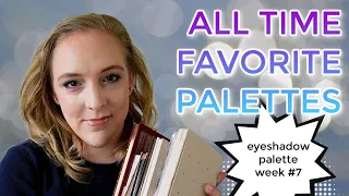 TOP 20 ALL TIME FAVORITE PALETTES (aka the best of the best) // Eyeshadow palette week #7