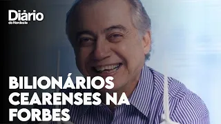 Quem são os bilionários cearenses que apareceram na lista da Forbes