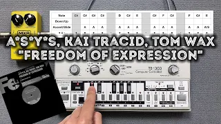 A*S*Y*S, Kai Tracid, Tom Wax "Freedom Of Expression" – Roland TB-303 Pattern, MXR Distortion +