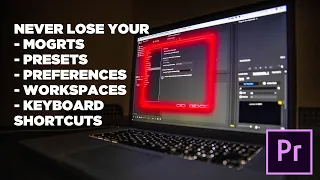 How to Properly Backup ALL Your Premiere Pro Settings