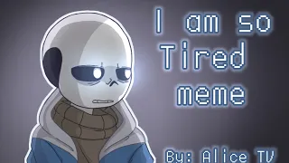 ||•{I'm so tired}•||•meme Ver.Sans||•||Undertale||•||flipaclip||•||OLD AF||•