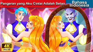 Pangeran yang Aku Cintai Adalah Setan 💕 Dongeng Bahasa Indonesia 👑 WOA - Indonesian Fairy Tales