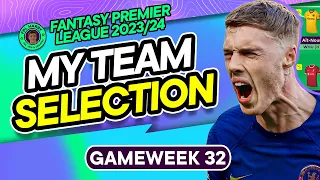 MY FPL GW32 TEAM SELECTION! | FODEN + PALMER HATTRICKS! 💥 | Fantasy Premier League Tips 2023/24