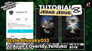 Tutorial Jedag Jedug Capcut Style Bluesky032 | JJ Ayun x Overlay Terbuka Kotak