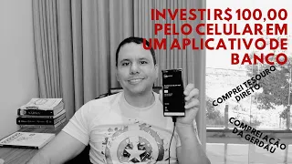 Investi R$ 100,00 pelo celular em um banco digital