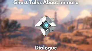 Ghost Talks About Immaru, Dialogue [4K], Destiny 2, The Witch Queen