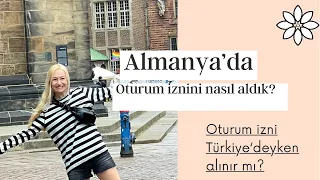 Almanya’da Oturum İznini nasıl aldık? Oturum izni nasıl alınır?