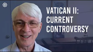 Ralph Martin - Vatican II: Thoughts on the Current Controversy