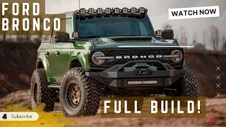 FULL BUILD! Our Ford Bronco Wildtrak!